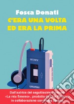 C'era una volta ed era la prima libro