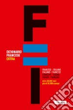 Dizionario francese extra. Italiano-francese, francese-italiano libro