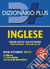Dizionario inglese plus. Italiano-inglese, inglese-italiano libro