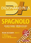 Dizionario spagnolo plus. Italiano-spagnolo, spagnolo-italiano libro