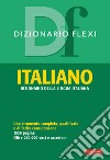 Dizionario flexi. Italiano libro