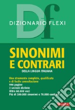 Dizionario flexi. Sinonimi e contrari della lingua italiana libro