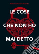 Le cose che non ho mai detto