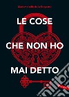 Le cose che non ho mai detto libro