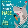 Ai baby shark piace.... Ediz. a colori libro