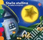 Stella stellina la notte si avvicina.... Ediz. a colori libro