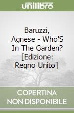 Baruzzi, Agnese  - Who'S In The Garden? [Edizione: Regno Unito] libro