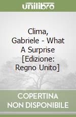 Clima, Gabriele  - What A Surprise [Edizione: Regno Unito] libro