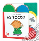 Io tocco. Ediz. a colori libro