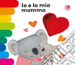 Io e la mia mamma. Ediz. a colori libro