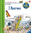 L'aereo. Ediz. a colori libro di Erne Andrea Metzger Wolfgang