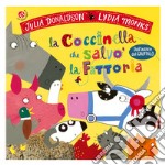 La coccinella che salvò la fattoria. Ediz. a colori libro