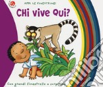 Chi vive qui? Ediz. deluxe libro