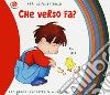 Che verso fa? Ediz. deluxe libro