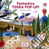 Fantastica terra pop-up. Super pop-up! Ediz. a colori libro