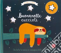 Buonanotte cuccioli. Accendi le lucine. Ediz. a colori libro