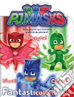 Fantasticolori! Pj Masks. Ediz. a colori libro