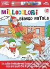 Millecolori bianco Natale. Ediz. a colori. Con gadget libro