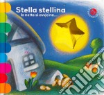 Stella stellina la notte si avvicina... Ediz. deluxe libro