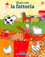 Gioco con la fattoria. Ediz. a colori libro