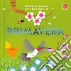 Primavera. Ediz. a colori libro