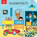 Nella cameretta chi c'è? Ditino cucù. Ediz. a colori libro