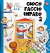 I suoni, il corpo, le emozioni. Gioco, faccio, imparo. Tante attività per imparare divertendosi per bambini 3-6 anni. Ediz. a colori. Vol. 2 libro