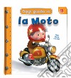 La moto. Oggi guido io. Ediz. a colori libro