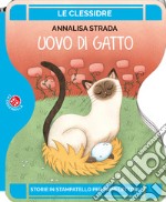 Uovo di gatto. Ediz. a colori libro