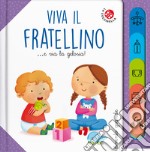 Viva il fratellino... e via la gelosia! Ediz. a colori