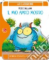 Il mio amico mostro. Ediz. a colori libro