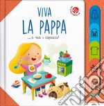 Viva la pappa... E via i capricci! Ediz. a colori