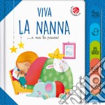 Viva la nanna... e via la paura! Ediz. a colori