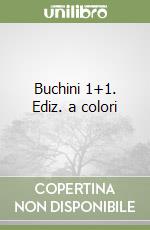 Buchini 1+1. Ediz. a colori libro