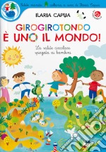 Girogirotondo è uno il mondo! Ediz. a colori libro