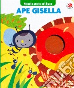 Ape Gisella. Ediz. a colori libro