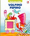 Volpino Pepino. Ediz. illustrata libro