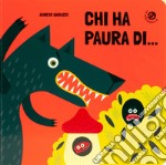 Chi ha paura di.... Ediz. a colori libro