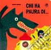 Chi ha paura di.... Ediz. a colori libro