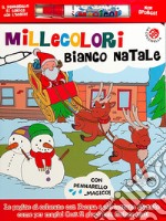 Millecolori bianco Natale. Ediz. a colori. Con Prodotti vari libro