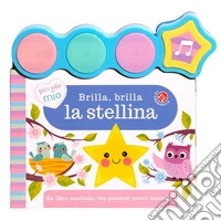 Brilla, brilla la stellina. Ediz. a colori libro
