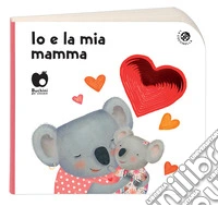 Io e la mia mamma. Ediz. a colori