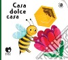 Casa dolce casa. Ediz. a colori libro di Bertelle Nicoletta Mantegazza Giovanna