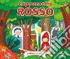 Cappuccetto Rosso. Ediz. a colori libro