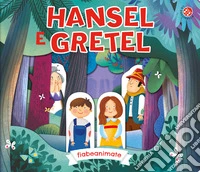 Hansel e Gretel. Ediz. a colori
