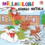 Millecolori bianco Natale. Ediz. a colori. Con Pennarello libro