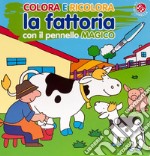 Colora e ricolora la fattoria con il pennarello magico. Ediz. a colori. Con pennarello libro