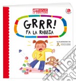 Grrr! fa la rabbia. Faccio amicizia con le mie emozioni. Ediz. a colori libro