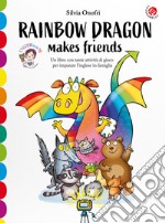 Rainbow dragon makes friends. Una storia e tante attività per imparare l'inglese giocando. English with me. Con 36 flash card. Con Contenuto digitale per download libro