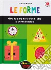 Le forme. Ediz. a colori libro